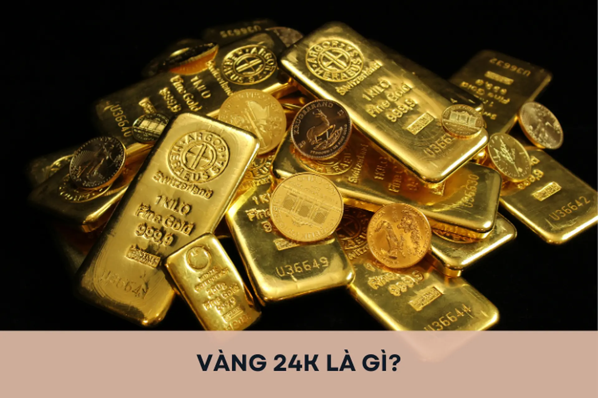 Vàng 24K là gì? Vàng 24K bao nhiêu 1 chỉ? Có phải là vàng 9999 không?