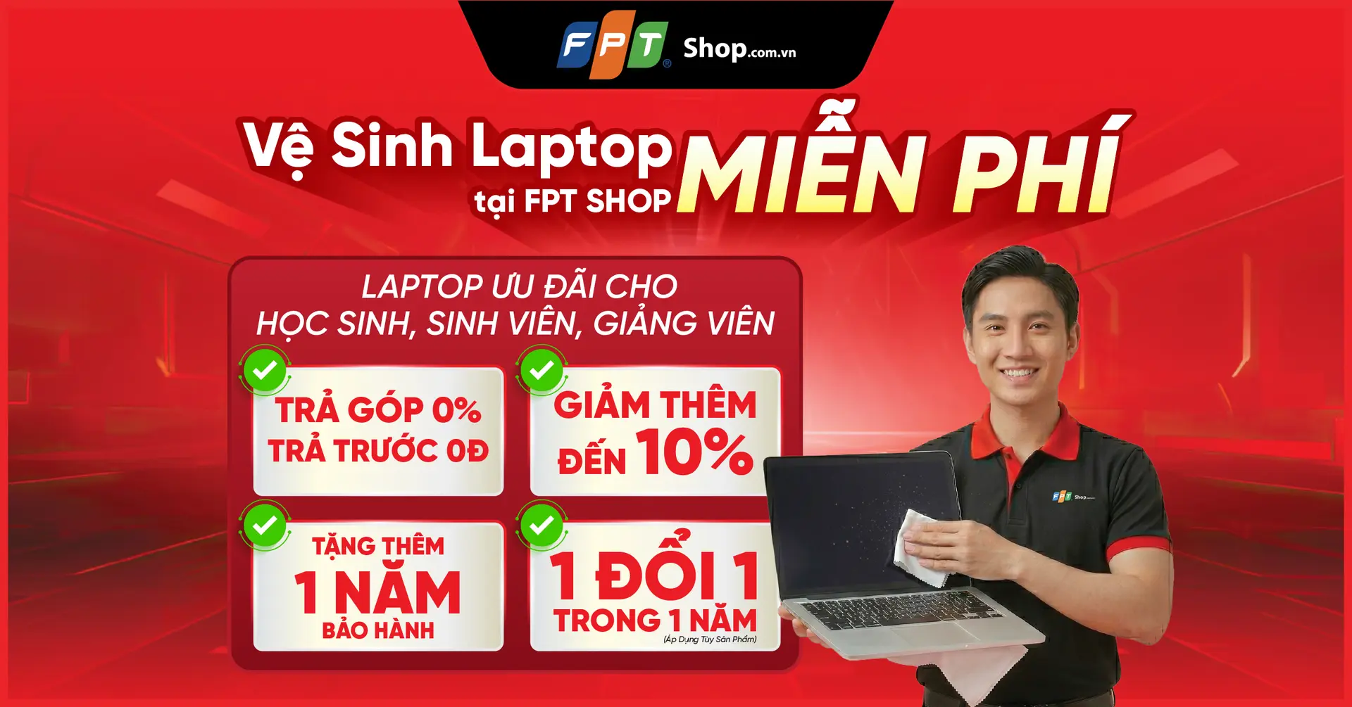 Vệ sinh laptop miễn phí tại FPT Shop Miền Đông, thêm ưu đãi đến 10% cho học sinh, sinh viên và giảng viên