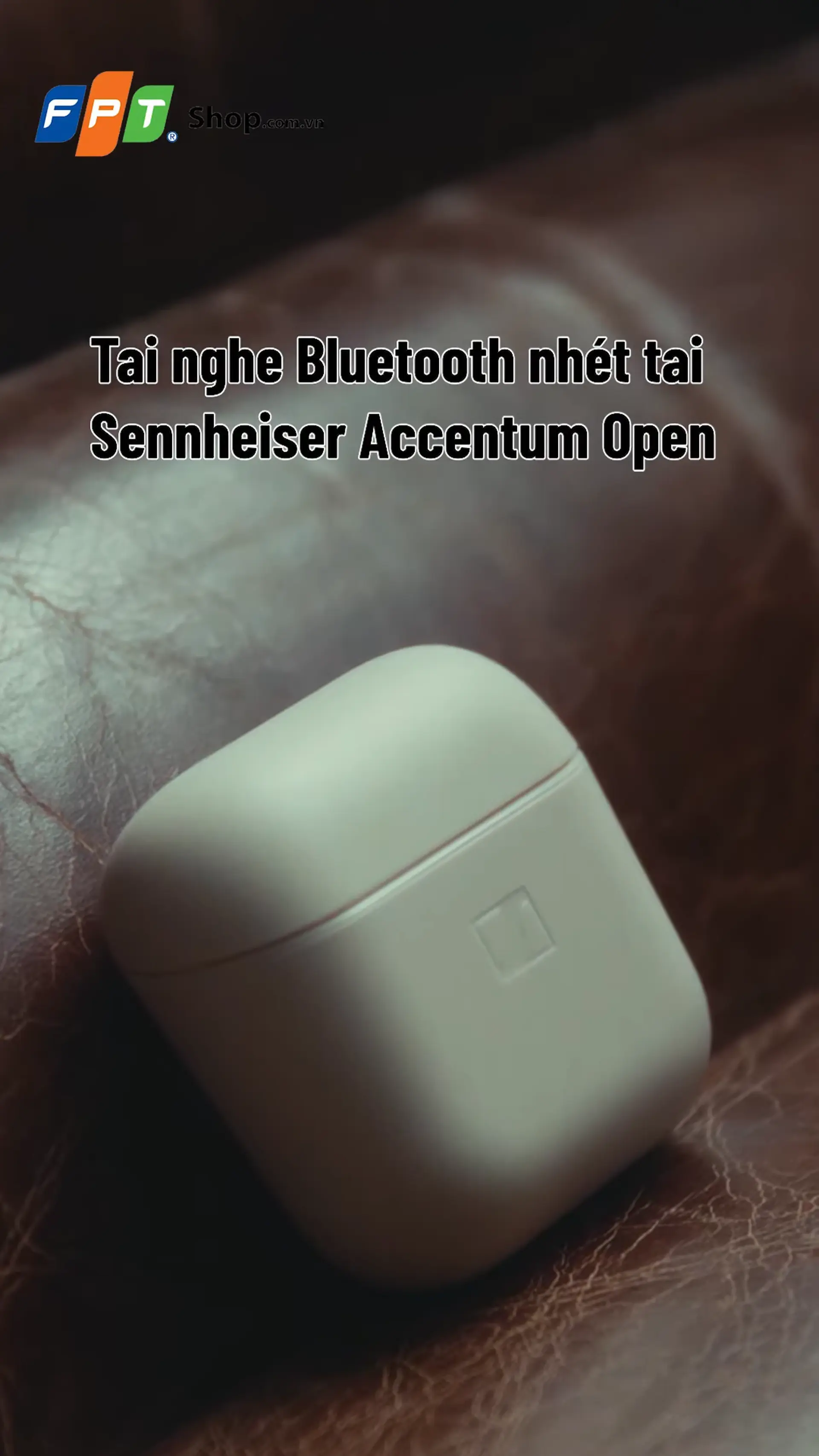 Tai nghe Bluetooth nhét tai Sennheiser Accentum Open