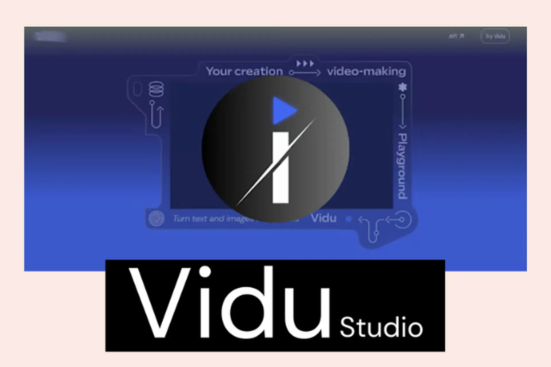 Vidu Studio: Ứng dụng công nghệ hơn cả một studio, giải pháp sản xuất video toàn diện dành cho bạn