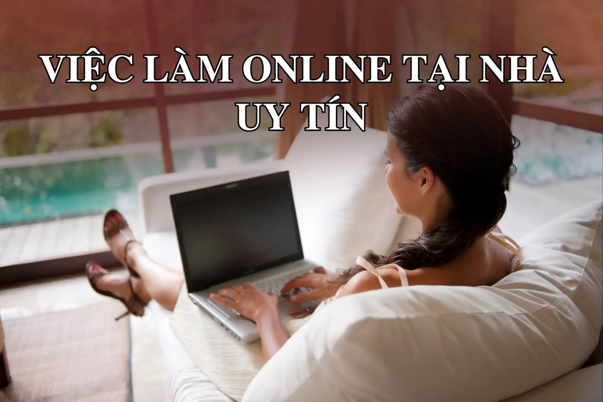 VIỆC LÀM ONLINE TẠI NHÀ UY TÍN