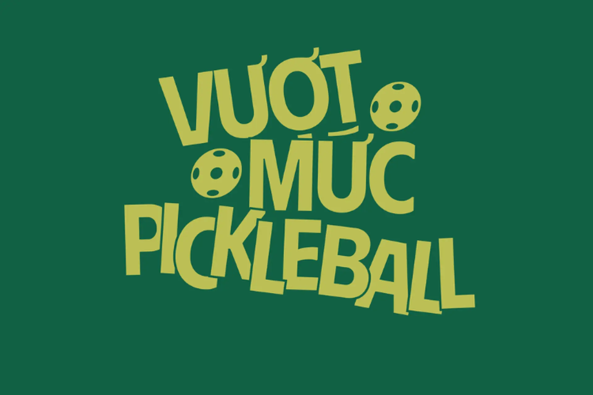 "Vượt mức pickleball" là gì? Giải thích ngôn ngữ hot trend mới của giới trẻ 2025