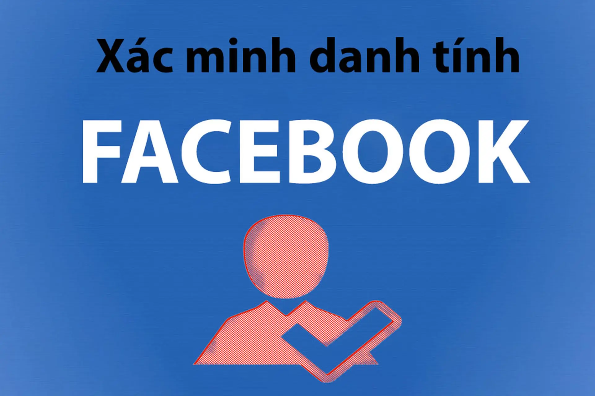 Hướng dẫn cách xác minh danh tính Facebook đơn giản - Điều quan trọng cần làm ngay!