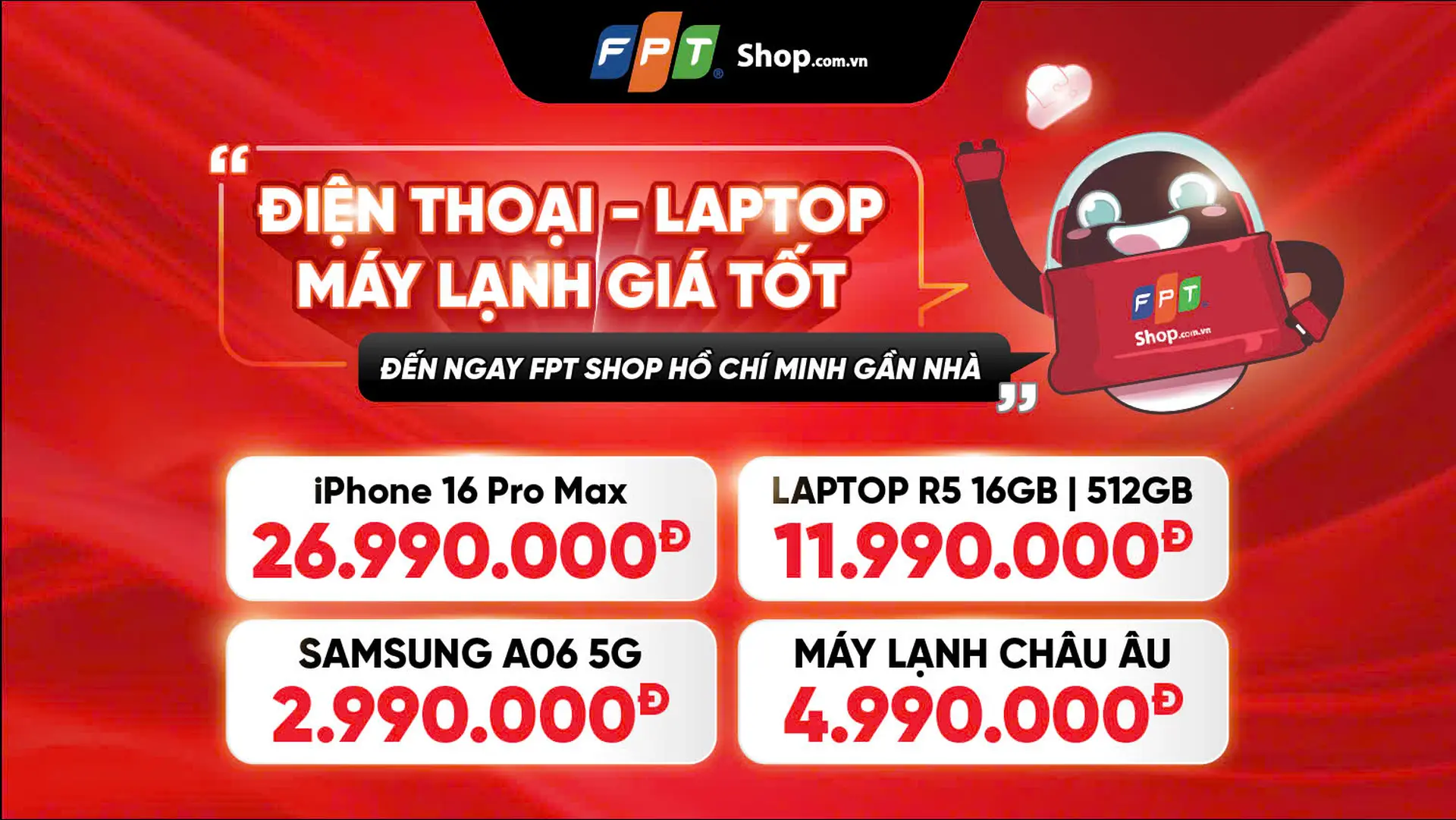 Điện thoại – Laptop – Máy lạnh giá tốt tại FPT Shop gần nhà