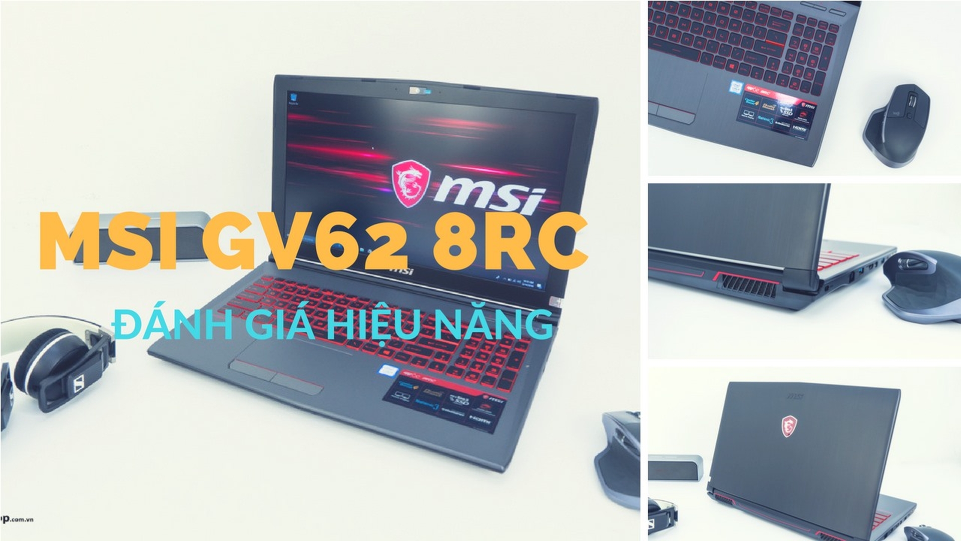 Đánh giá hiệu năng MSI GV62 8RC - Lựa chọn tối ưu cho những game thủ thích sự ổn định