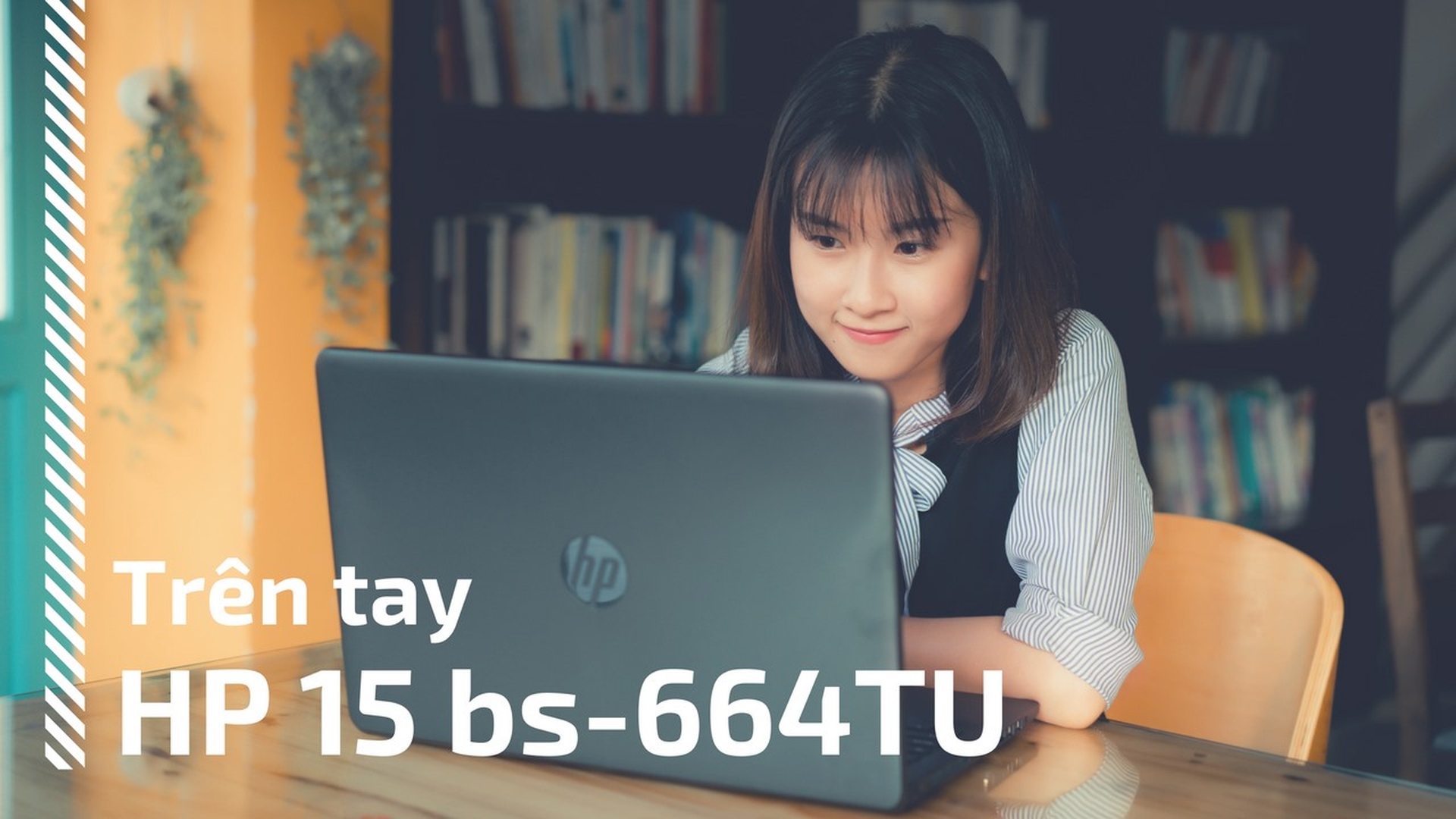 Trên tay HP 15-bs644TU: Laptop giá rẻ, phục vụ tốt cho nhu cầu giải trí