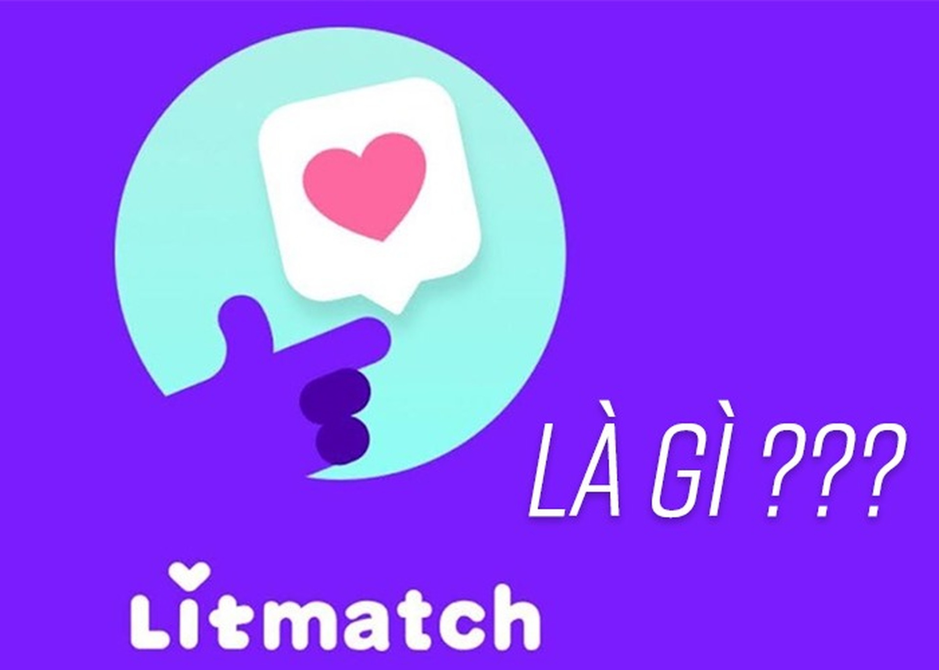 Litmatch App là gì? Tìm hiểu toàn diện và hướng dẫn sử dụng