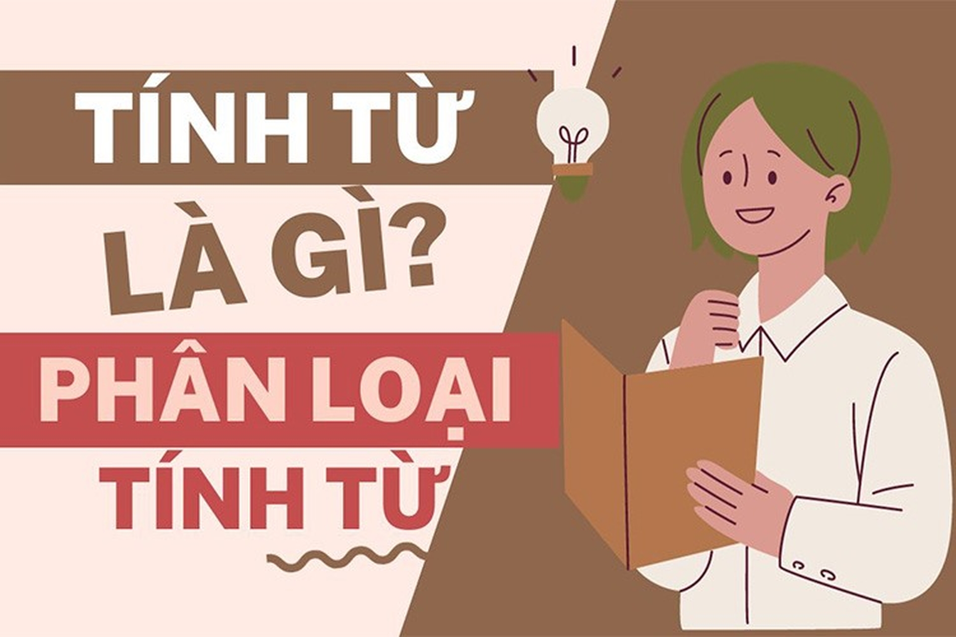 Tính từ là cái gì? Khái niệm, Phân loại và Cách sử dụng