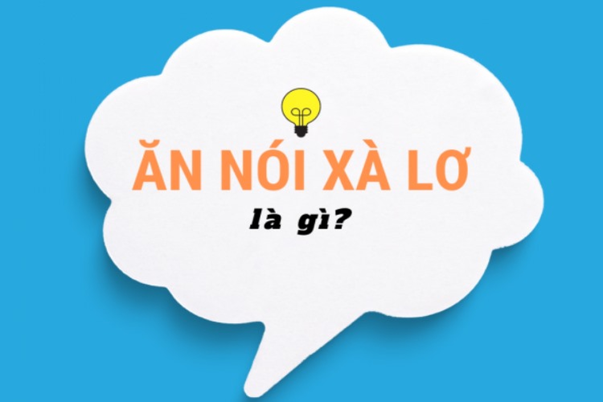 Ăn Nói Xà Lơ Là Gì? Nguồn Gốc và Ý Nghĩa của Cụm Từ Phổ Biến