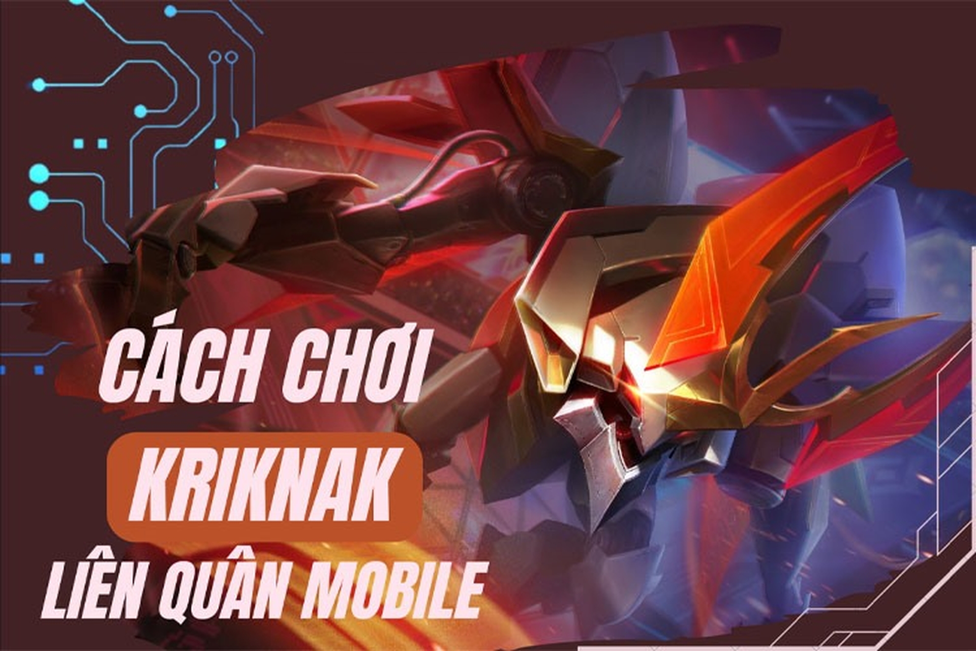 Cách chơi Kriknak Liên Quân đi rừng một cách mạnh mẽ, sốc dame hiệu quả