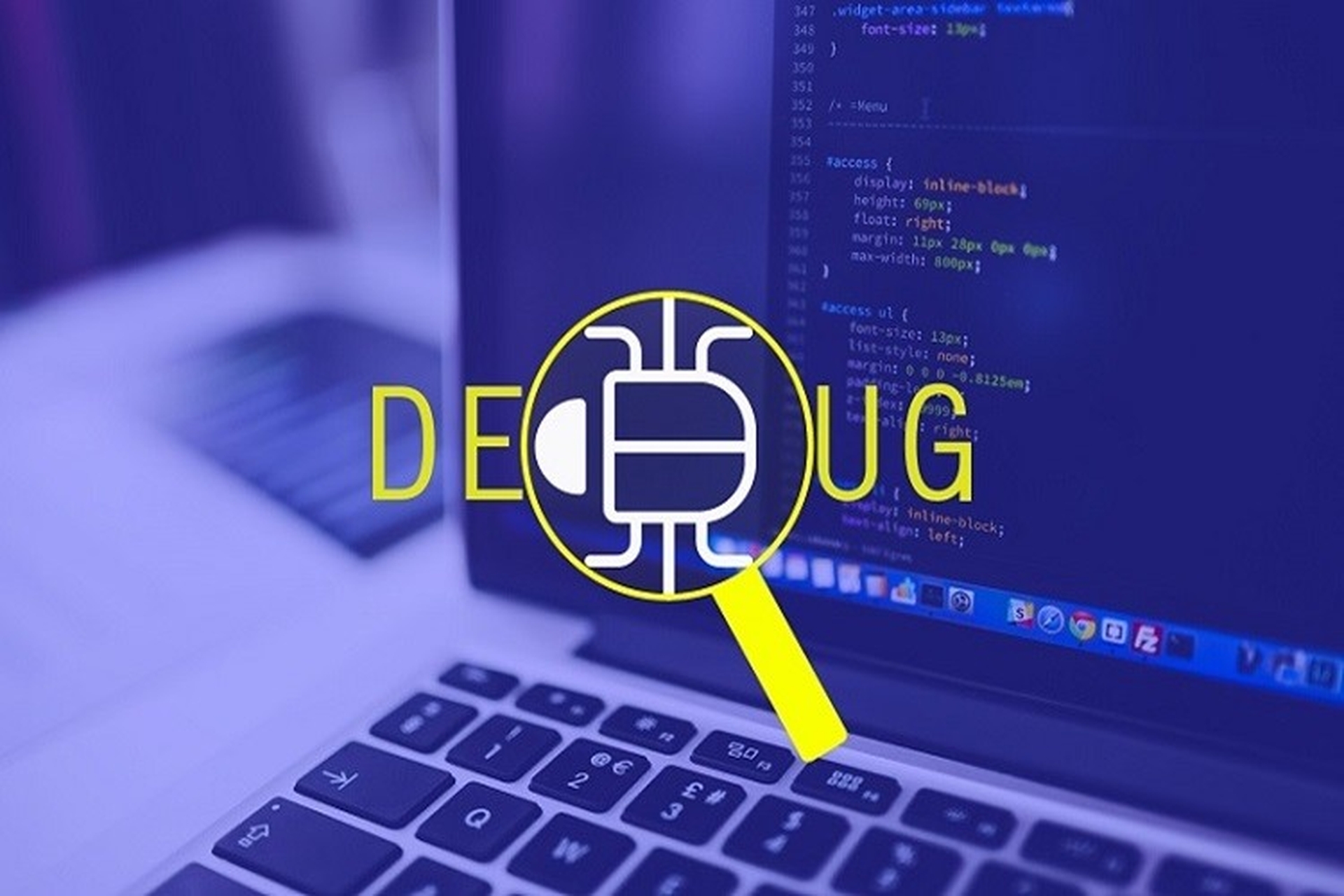 Debug là gì? Các phương pháp áp dụng Debug hiệu quả.