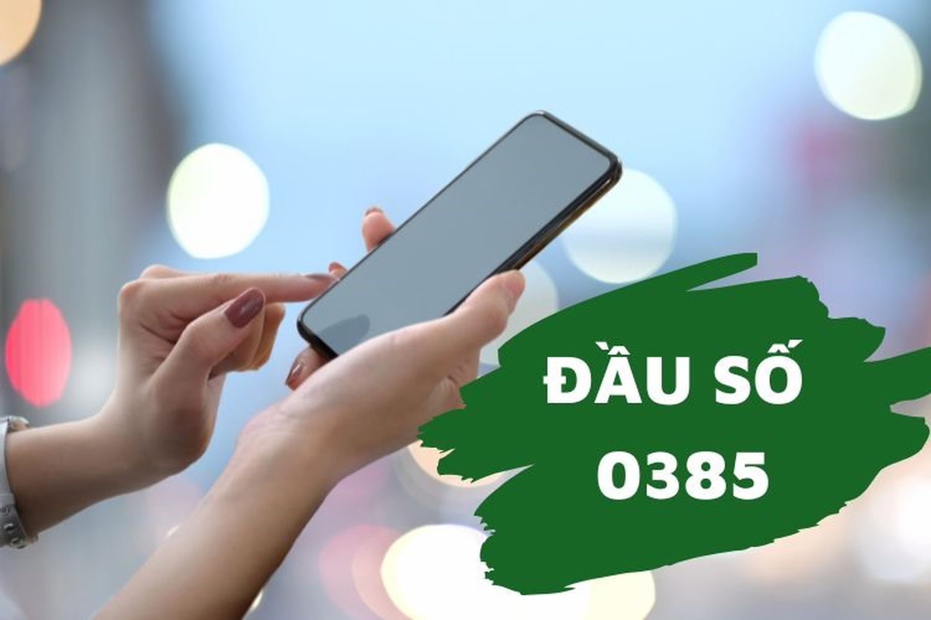 0385 là mạng gì? Lưu ý quan trọng khi mua SIM đầu số 0385