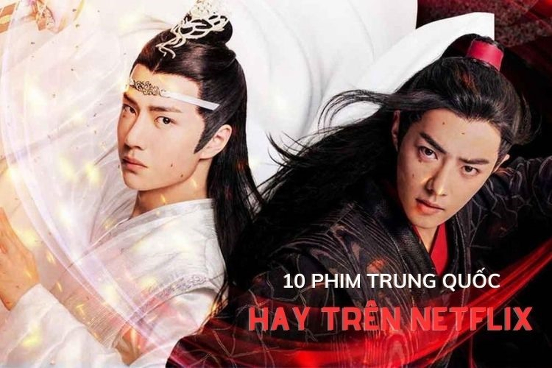 Top 10 phim Trung Quốc hay trên Netflix đáng xem nhất