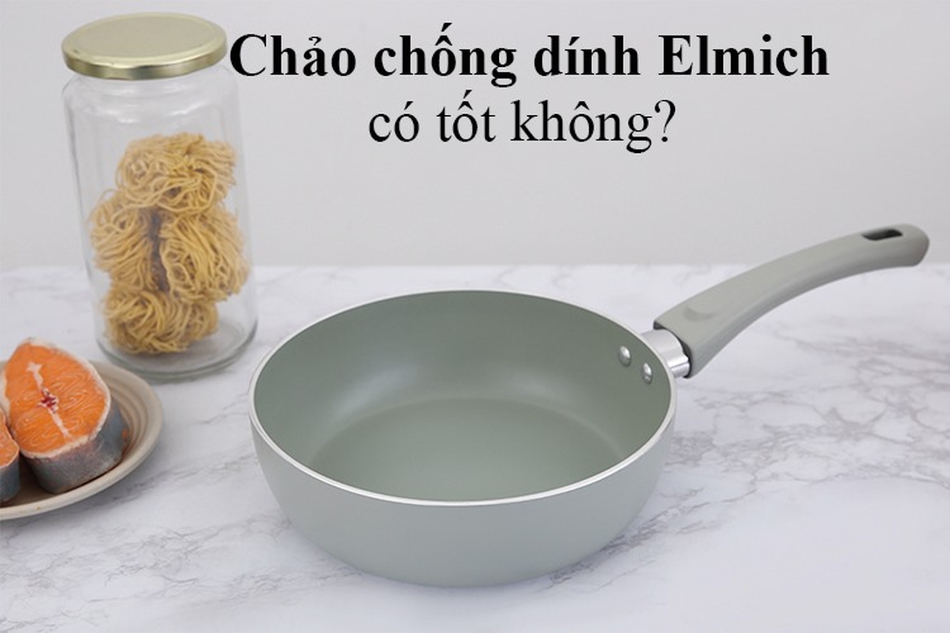 Chảo chống dính Elmich có tốt không? Hiệu quả chống dính thế nào?
