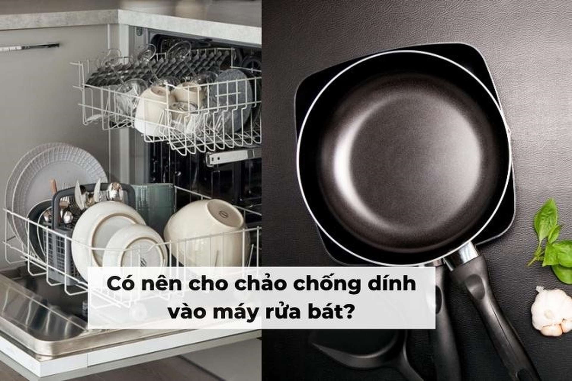 Có nên cho chảo chống dính vào máy rửa bát để vệ sinh không?