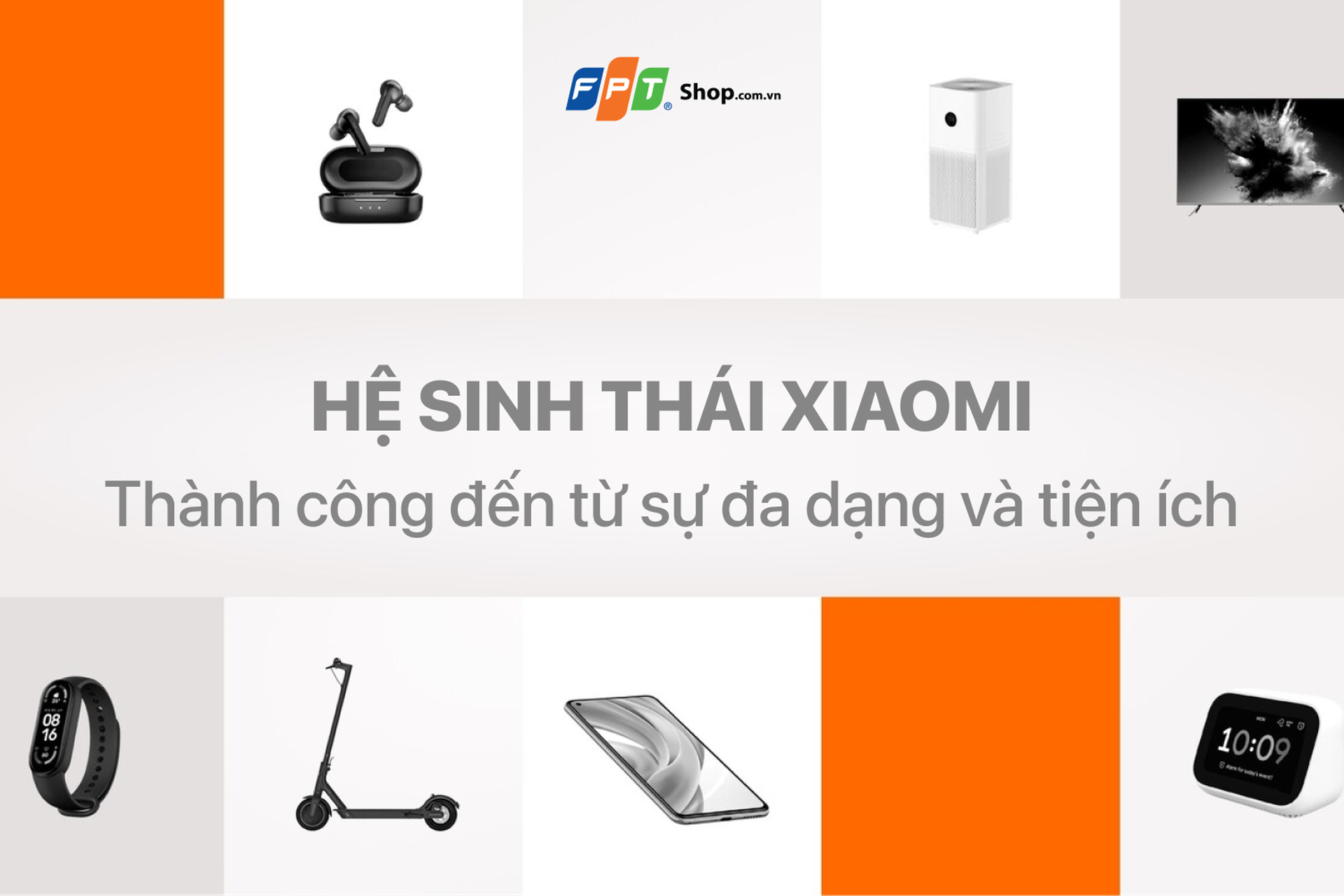 Hệ sinh thái Xiaomi: Thành công đến từ sự đa dạng và tiện ích trong cuộc sống hàng ngày