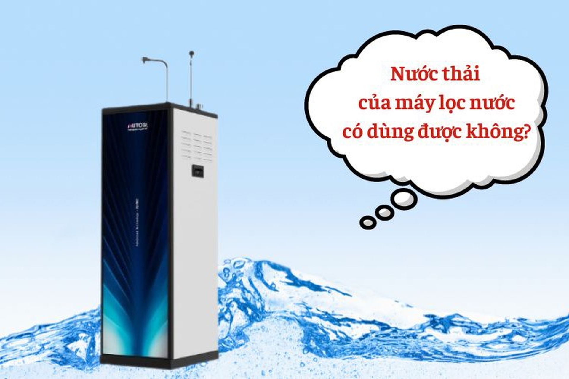 Nước thải của máy lọc nước có dùng được không? Cách tận dụng triệt để nhằm tránh lãng phí