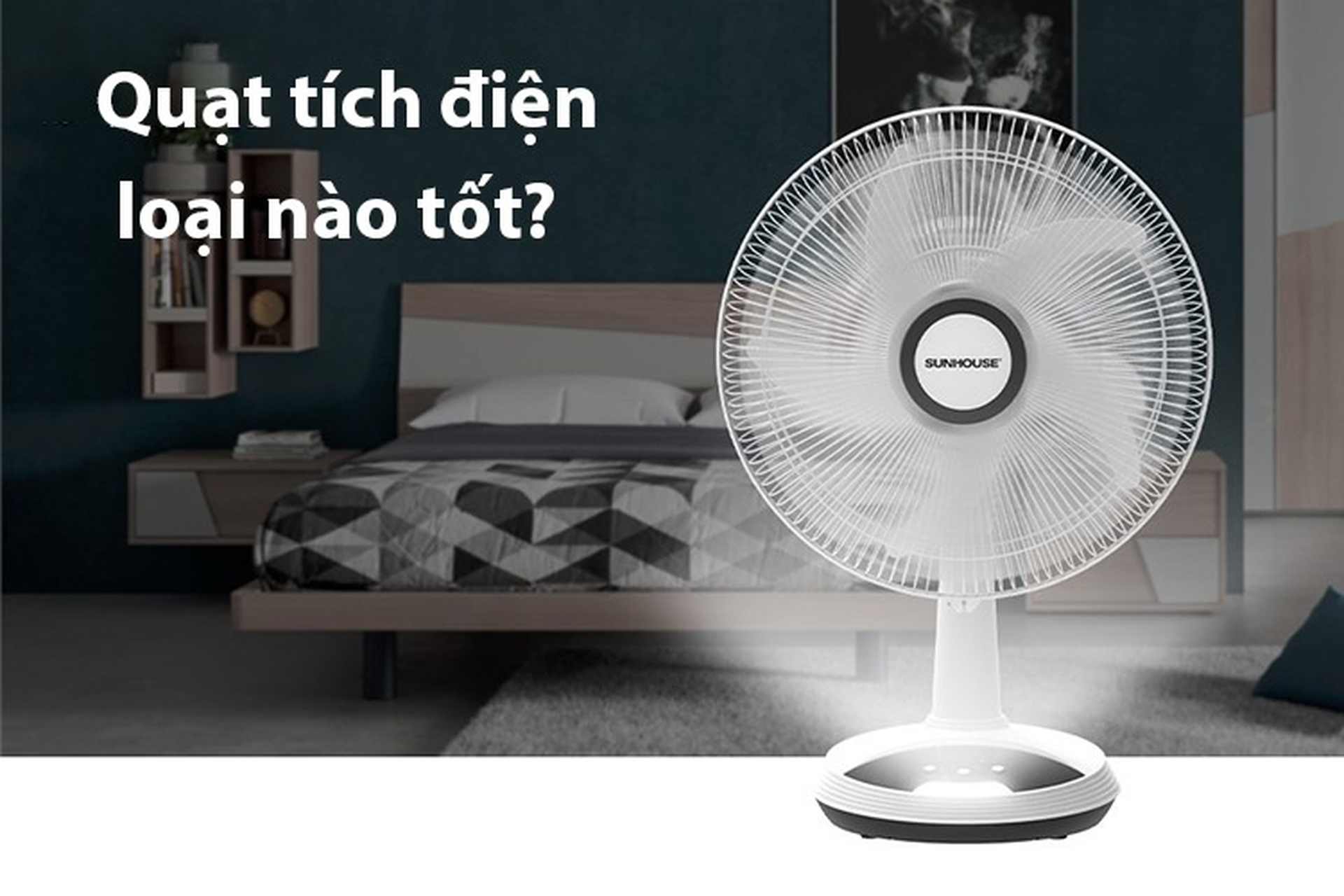 Quạt tích điện loại nào tốt? Gợi ý 5 sản phẩm mẫu mã đẹp với viên pin khủng