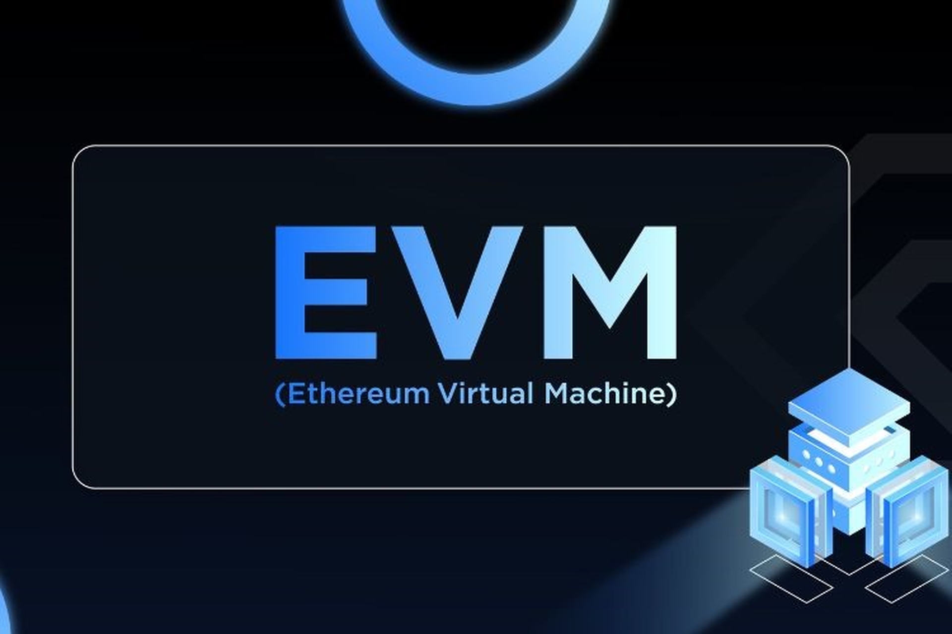 EVM Blockchain là gì? Tìm Hiểu Về Máy Ảo Ethereum và Ứng Dụng Trên Blockchain