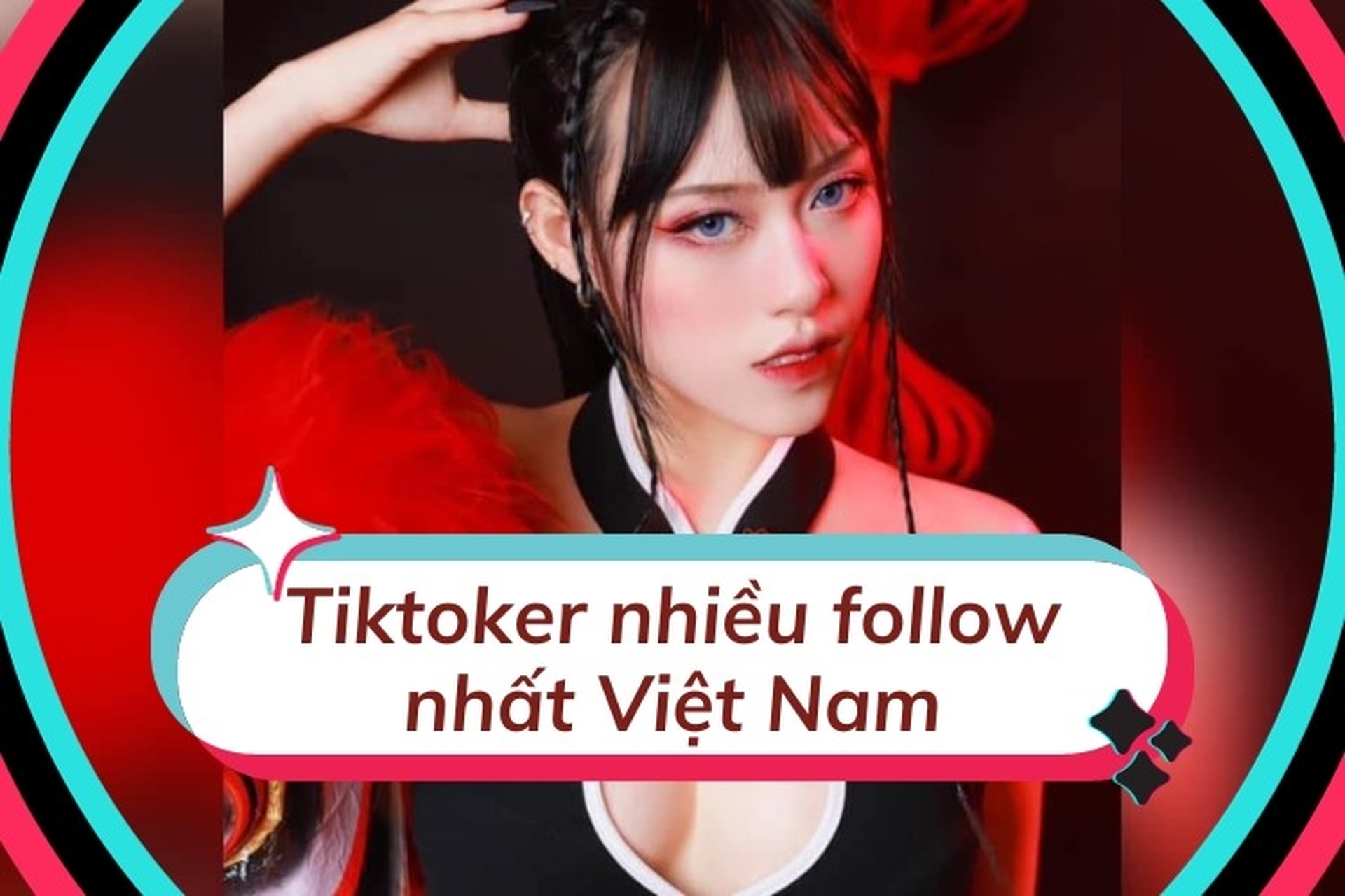 Những hot TikToker nhiều follow nhất Việt Nam update mới nhất