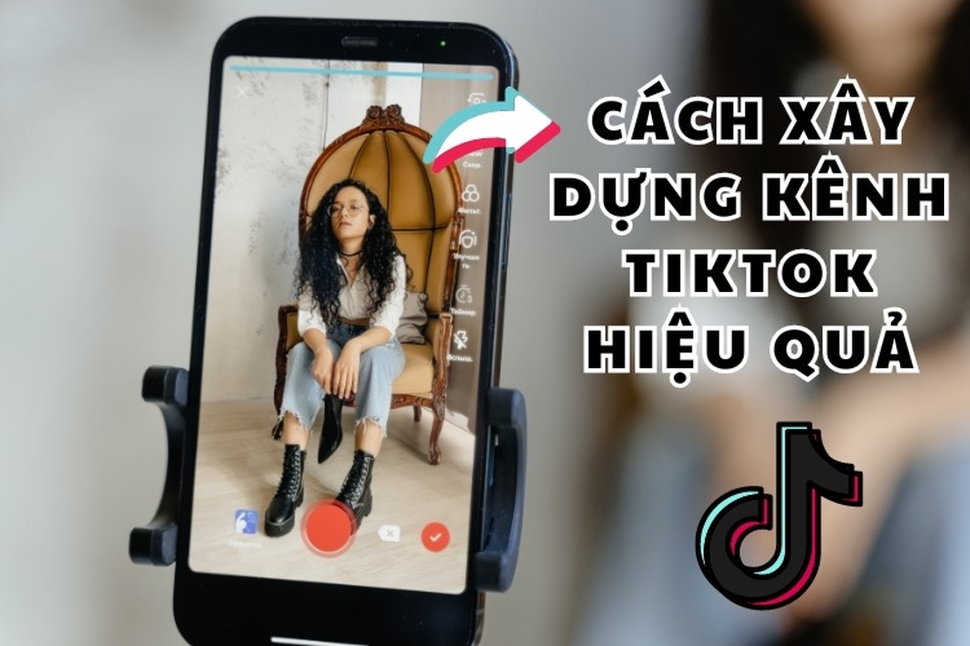 Xây kênh Tiktok chuẩn tệp khách hàng và kiếm tiền từ Affiliate hiệu quả