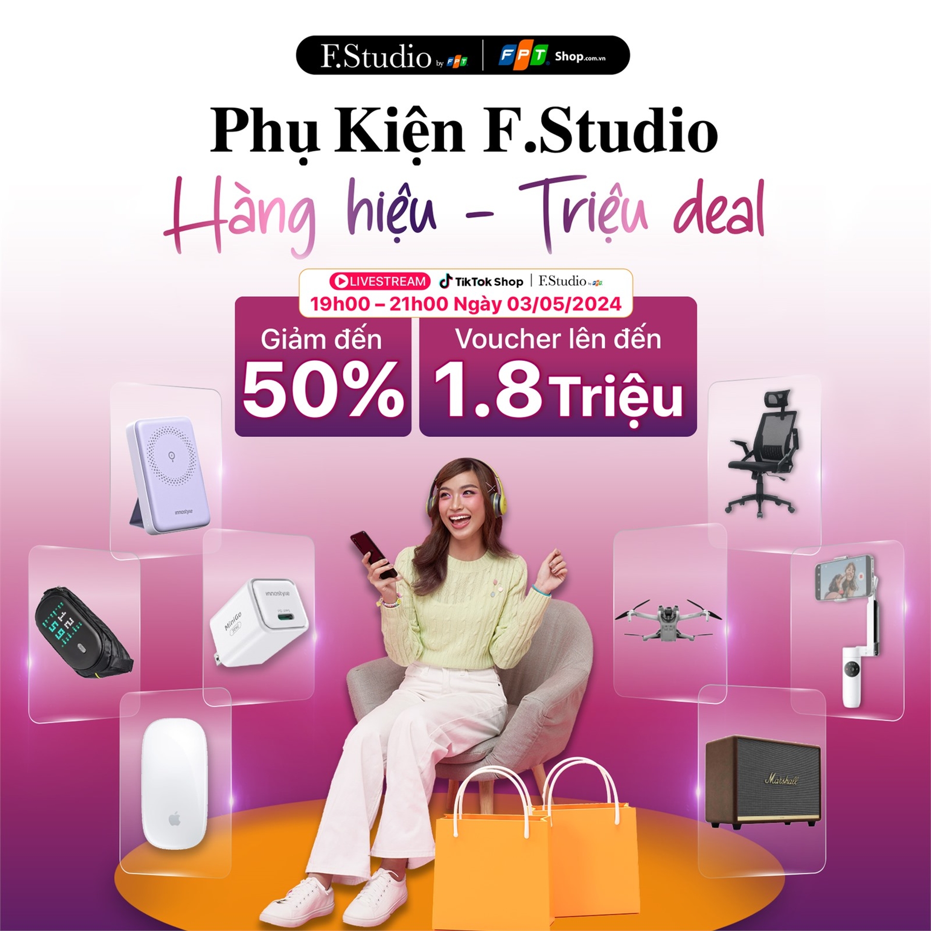 Livestream phụ kiện F.Studio by FPT: Hàng hiệu - Triệu Deal