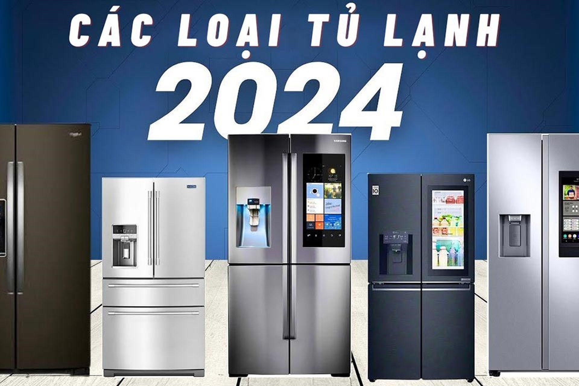 Tìm hiểu các loại tủ lạnh phổ biến trên thị trường hiện nay 