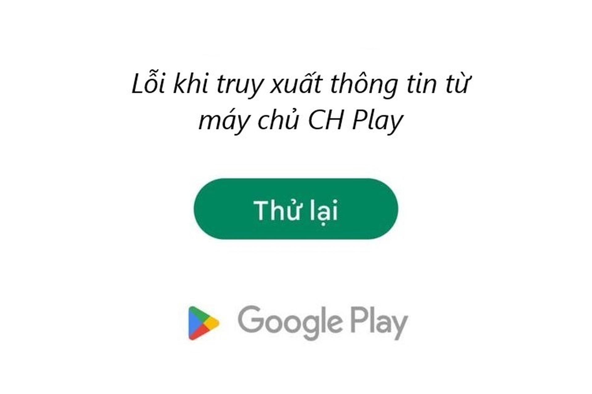 Bật mí cách khắc phục lỗi truy xuất thông tin từ máy chủ CH Play nếu bạn chưa biết