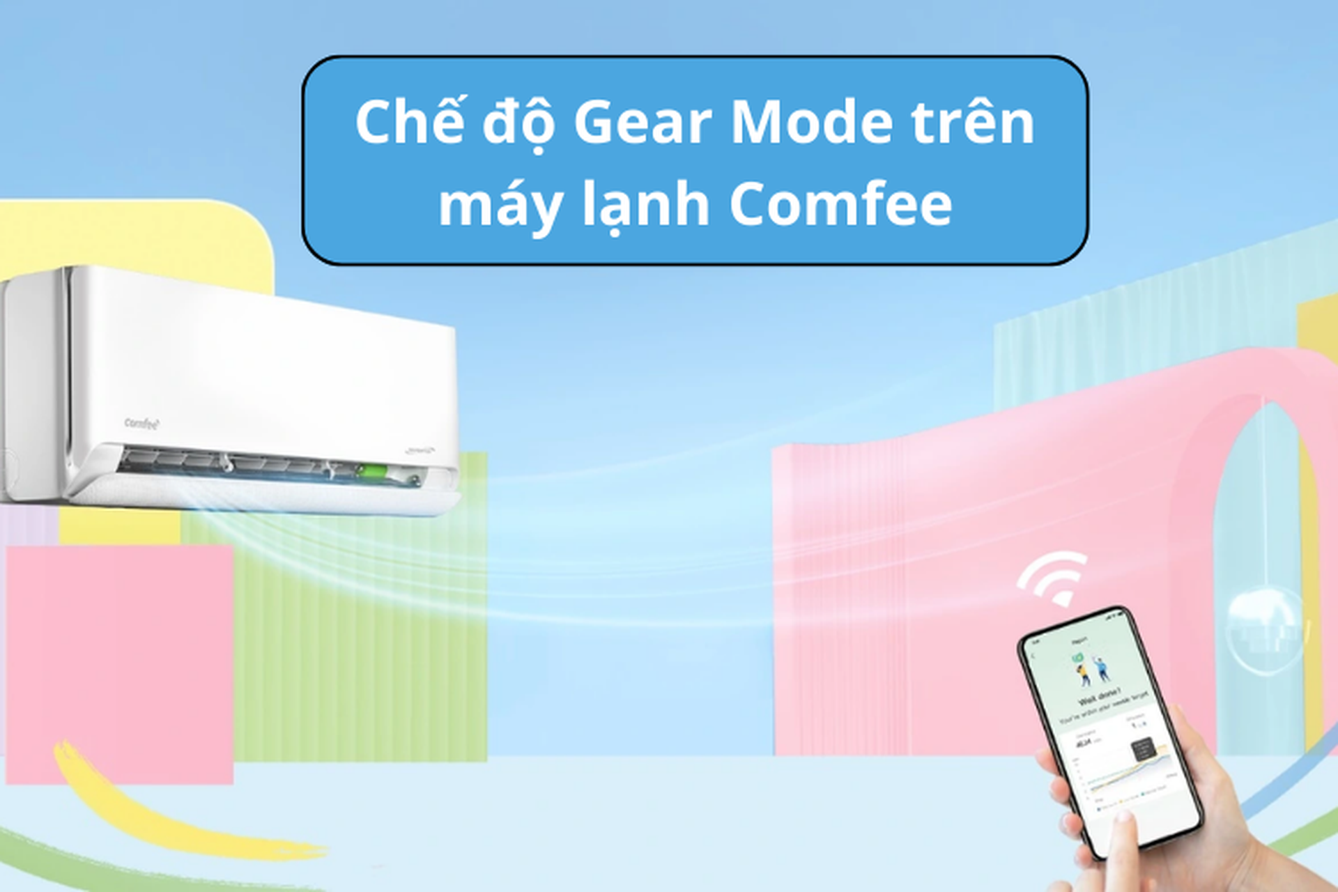 Chế độ Gear Mode trên máy lạnh Comfee: Công suất linh hoạt, chủ động tiết kiệm điện năng