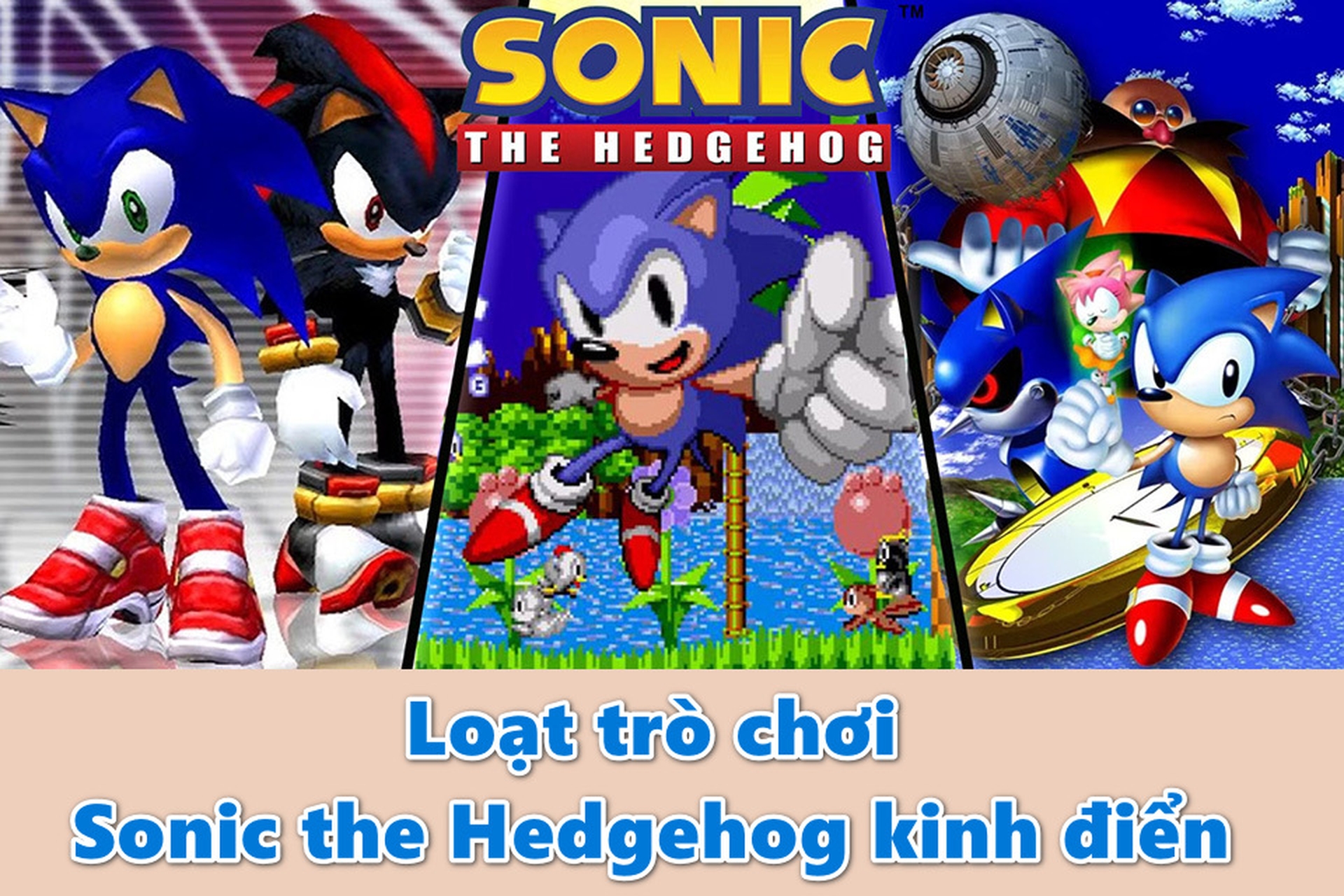 Khám phá loạt trò chơi Sonic the Hedgehog: Những tựa game kinh điển của nhân vật Sonic