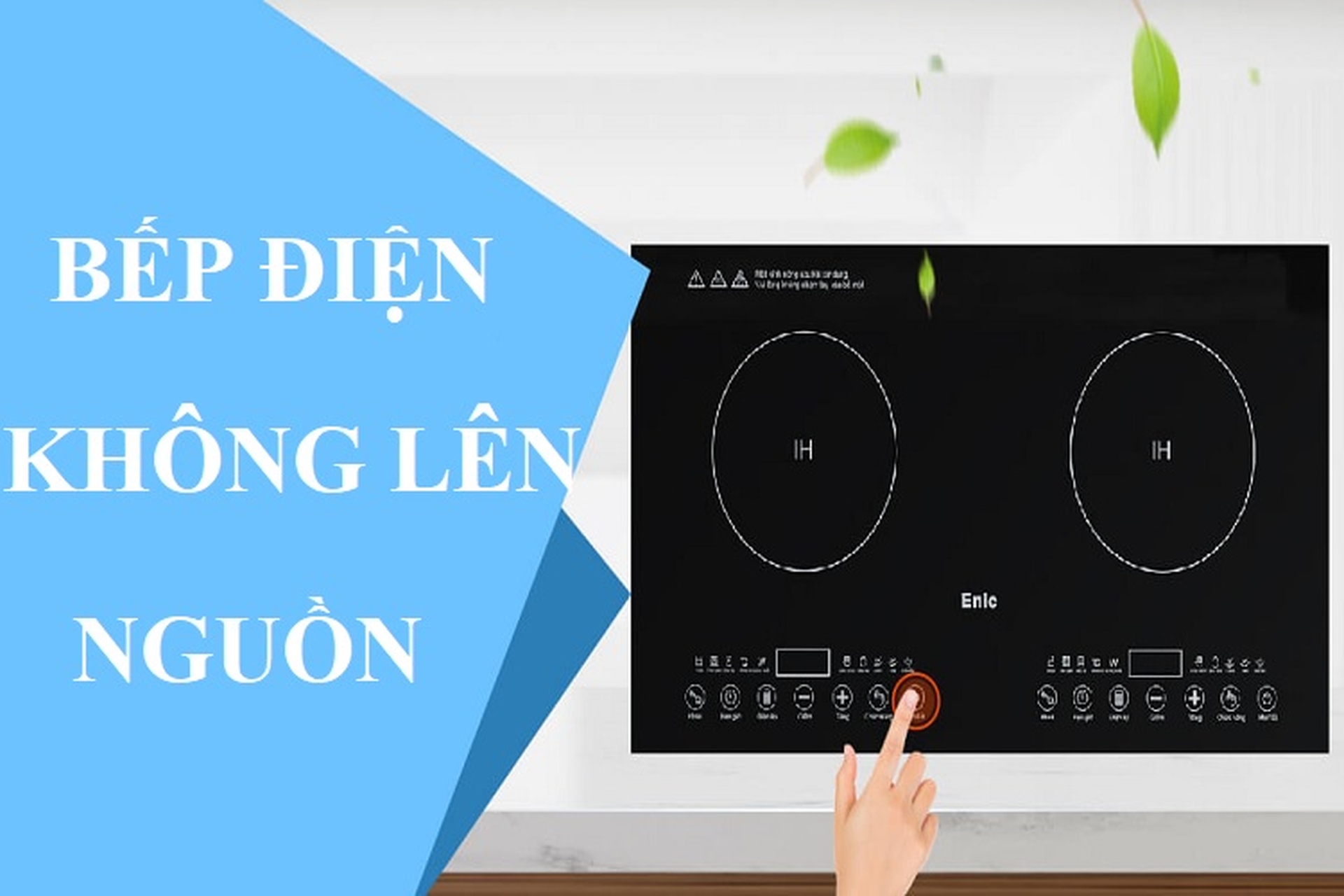 Bếp điện không lên nguồn: Nguyên nhân và cách xử lý nhanh chóng, đơn giản tại nhà