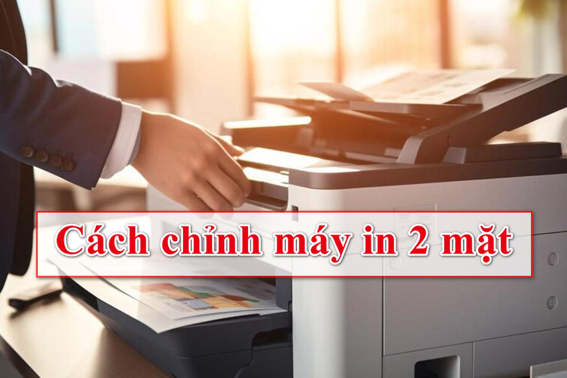 Bật mí cho bạn cách chỉnh máy in 2 mặt cho những thiết bị không hỗ trợ chức năng