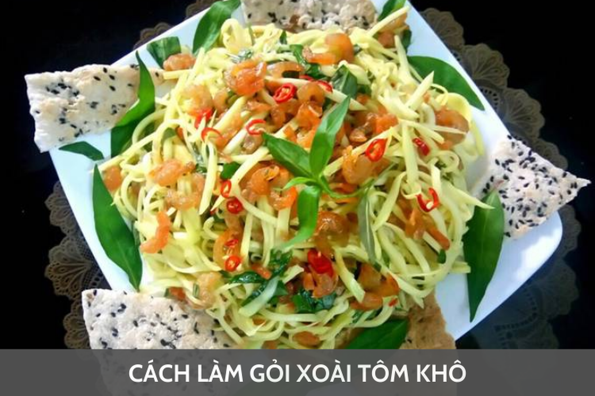 Bật mí cách làm gỏi xoài tôm khô chua ngọt chuẩn vị, dễ thực hiện ngay tại nhà
