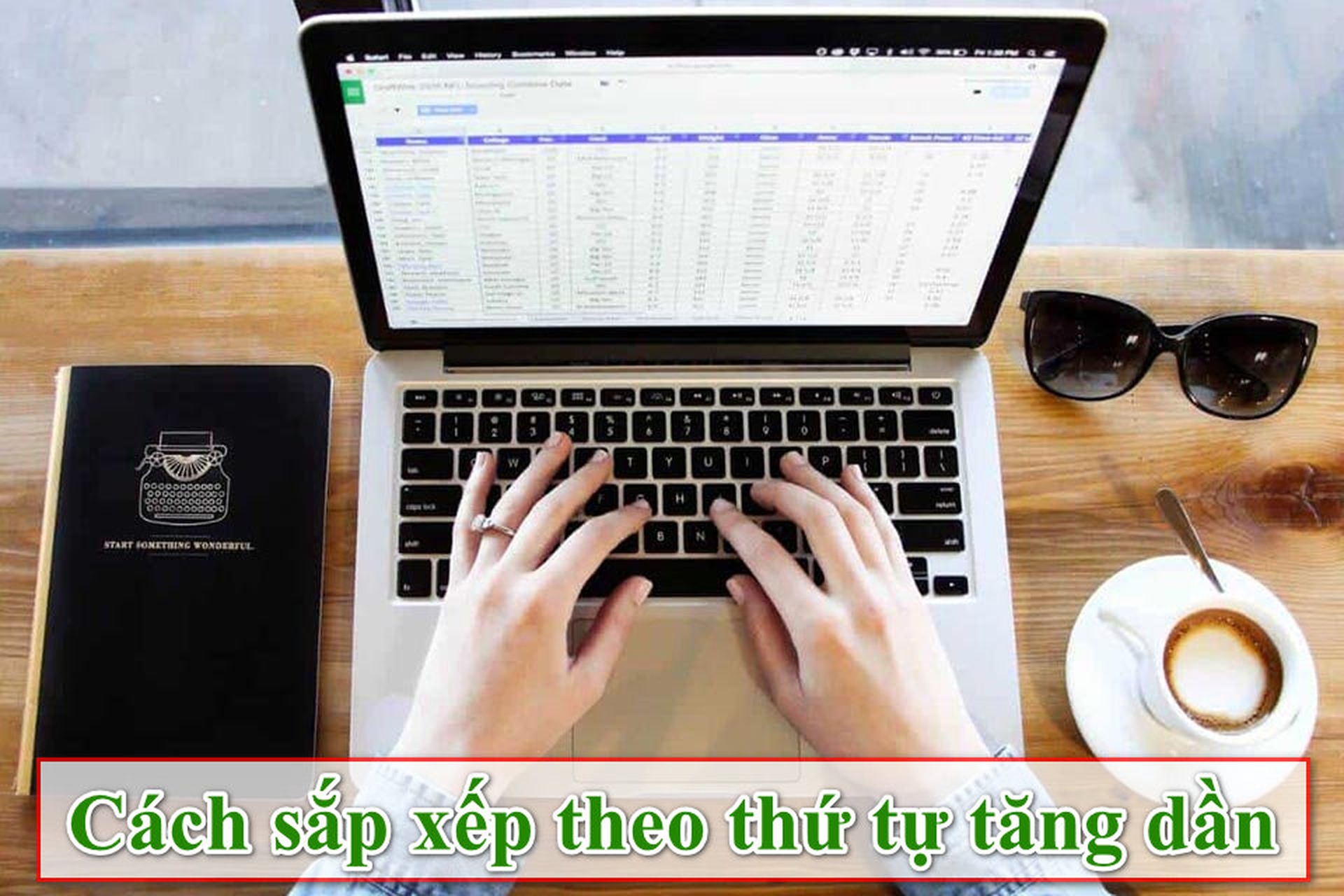 Các cách sắp xếp theo thứ tự tăng dần cho dữ liệu trong Excel mà bạn cần biết