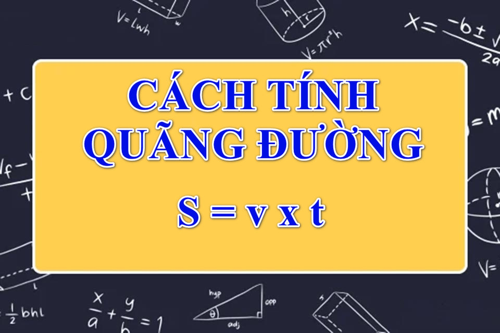 Chia sẻ đến bạn cách tính quãng đường từ tốc độ và thời gian: Công thức dễ hiểu