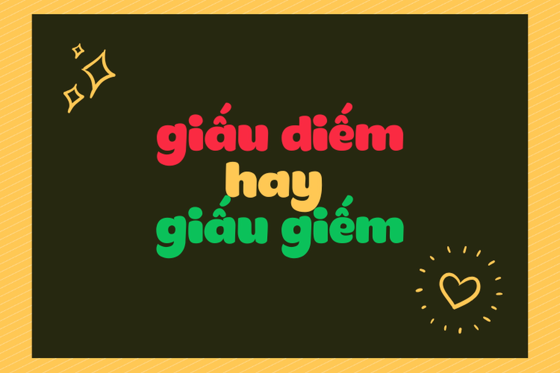 Giấu diếm hay giấu giếm, dấu giếm, dấu diếm: Từ nào đúng chính tả trong tiếng Việt?