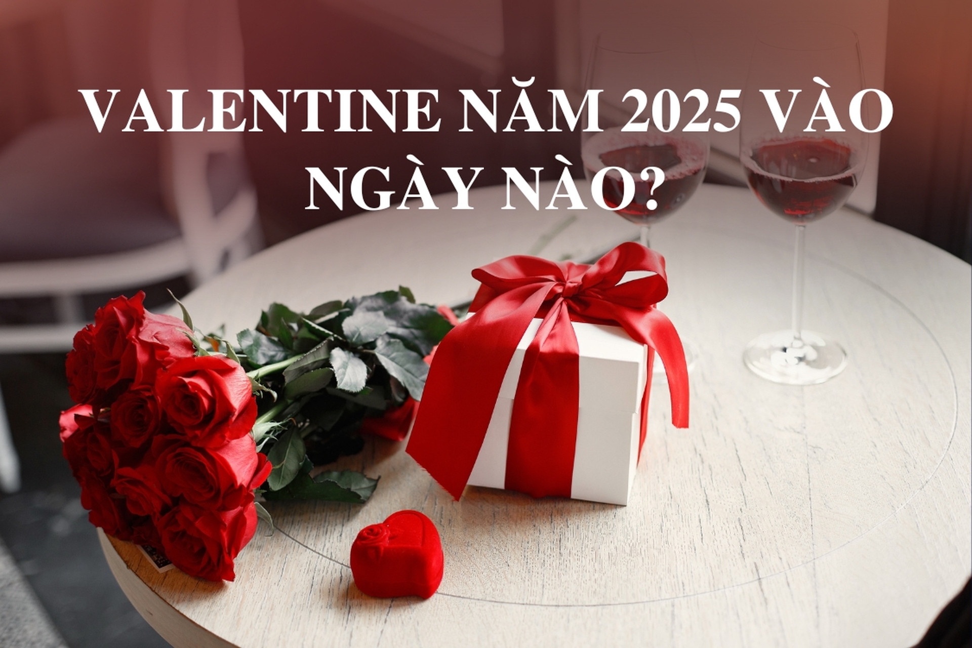 Valentine năm 2025 vào ngày nào? Lịch sử, ý nghĩa và những điều thú vị về Ngày lễ Tình nhân 14/2