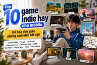 Top 10 game indie hay cho mobile: Đồ họa đơn giản nhưng cuốn đến bất ngờ