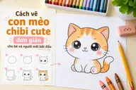 Cách vẽ con mèo chibi cute đơn giản cho bé và người mới bắt đầu