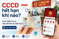 CCCD hết hạn khi nào? Cách kiểm tra và mốc đổi thẻ mới nhất 2026