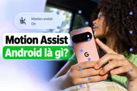 Motion Assist Android là gì? Tính năng chống say xe trên Android 17 có gì đặc biệt?