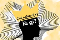 Chủ nghĩa ái kỷ là gì? Góc nhìn khoa học về hành vi đề cao bản thân và những hiểu lầm thường gặp