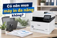 Có nên mua máy in đa năng không? Top 5 lựa chọn phù hợp cho gia đình và văn phòng