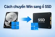 Khám phá cách chuyển Win sang ổ SSD mà không cần cài lại hệ điều hành, giữ nguyên toàn bộ dữ liệu