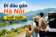 Đi đâu gần Hà Nội cuối tuần? Gợi ý 12 địa điểm đẹp, dễ đi cho chuyến nghỉ ngắn ngày dành cho gia đình trẻ