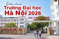 Điểm chuẩn Trường Đại học Hà Nội 2026: Ngôn ngữ Anh vươn lên dẫn đầu với 34,45 điểm
