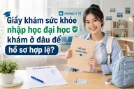 Giấy khám sức khỏe nhập học đại học khám ở đâu để hồ sơ hợp lệ?