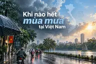 Khi nào hết mùa mưa tại Việt Nam? Tổng hợp thời gian kết thúc mùa mưa theo ba miền