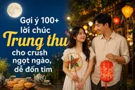 Gợi ý 100+ lời chúc Trung thu cho crush ngọt ngào, dễ đốn tim