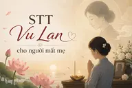 STT Vu Lan cho người mất mẹ ý nghĩa: Viết về mẹ bằng những điều chân thành nhất